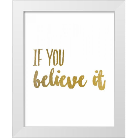 If You 1 White Modern Wood Framed Art Print by Allen, Kimberly
