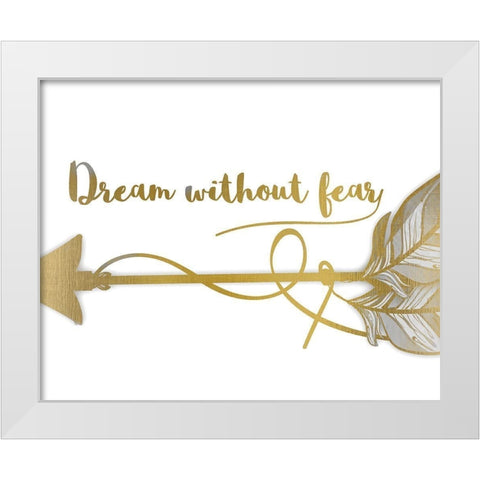 Dream Without Fear White Modern Wood Framed Art Print by Kimberly, Allen