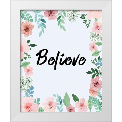 Believe White Modern Wood Framed Art Print by Kimberly, Allen
