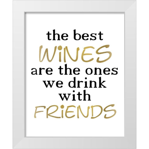 The Best Wines White Modern Wood Framed Art Print by Kimberly, Allen