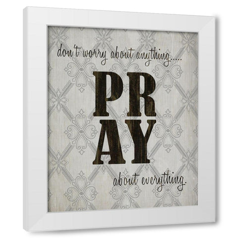 PRAY White Modern Wood Framed Art Print by Kimberly, Allen
