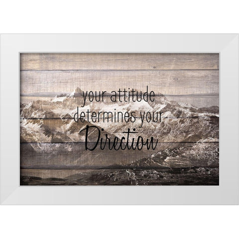 Your Attitude White Modern Wood Framed Art Print by Kimberly, Allen