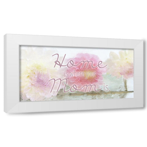 Home is where your Mom is White Modern Wood Framed Art Print by Kimberly, Allen