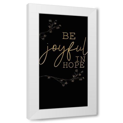Be Joyful 1 White Modern Wood Framed Art Print by Kimberly, Allen