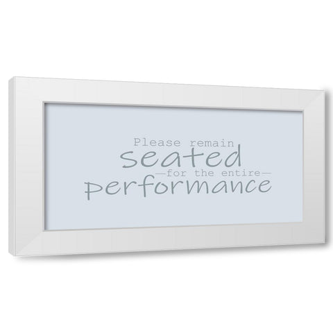 Please Remain Seated White Modern Wood Framed Art Print by Kimberly, Allen