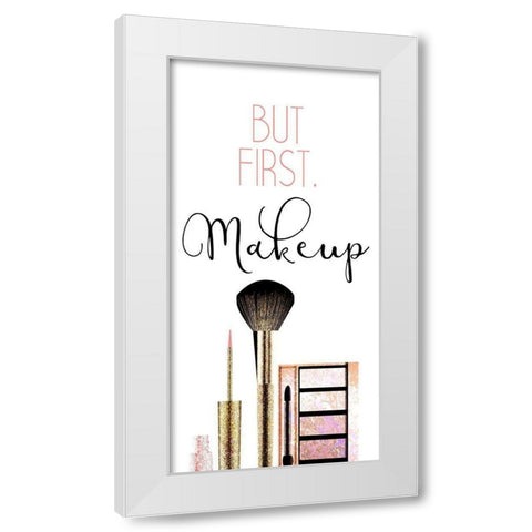 But First 1 White Modern Wood Framed Art Print by Kimberly, Allen