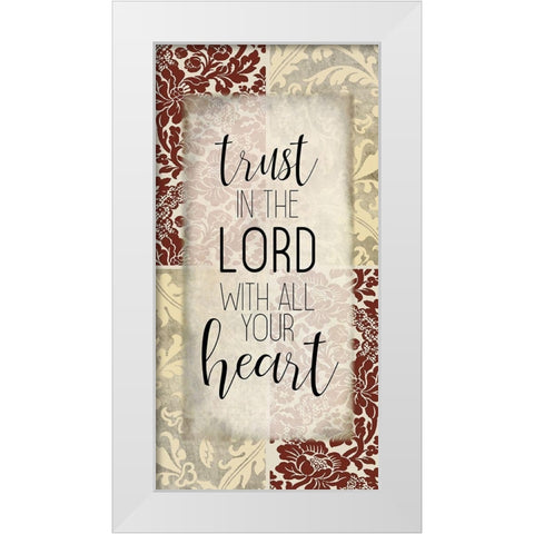 Trust in the Lord 1 White Modern Wood Framed Art Print by Kimberly, Allen