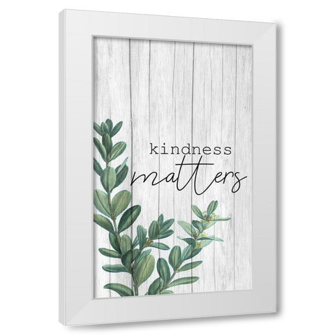 Kindness Matters White Modern Wood Framed Art Print by Kimberly, Allen