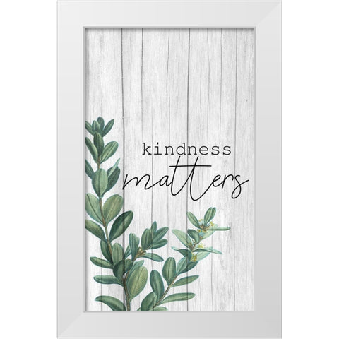 Kindness Matters White Modern Wood Framed Art Print by Kimberly, Allen