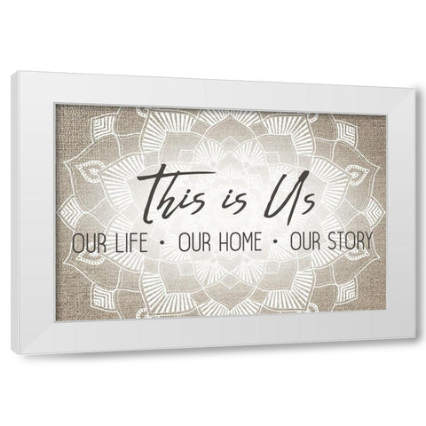 This is Us Mandala White Modern Wood Framed Art Print by Kimberly, Allen