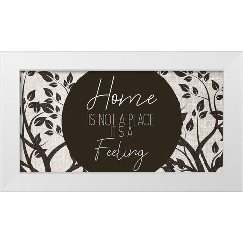 Home is not a Place White Modern Wood Framed Art Print by Kimberly, Allen