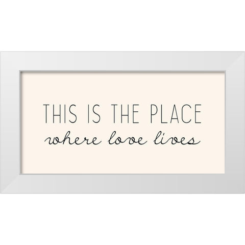 Where Love Lives White Modern Wood Framed Art Print by Kimberly, Allen