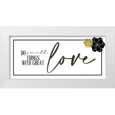Do Small Things White Modern Wood Framed Art Print by Allen, Kimberly