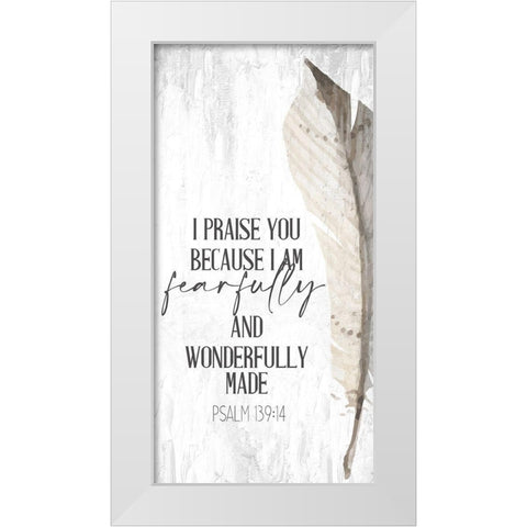I Praise White Modern Wood Framed Art Print by Allen, Kimberly