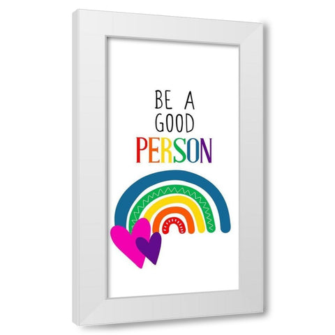Good Person White Modern Wood Framed Art Print by Allen, Kimberly