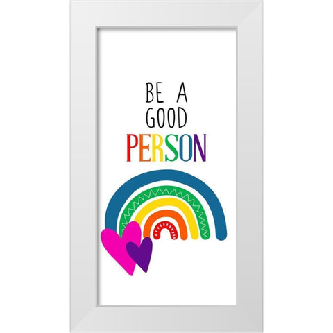 Good Person White Modern Wood Framed Art Print by Allen, Kimberly