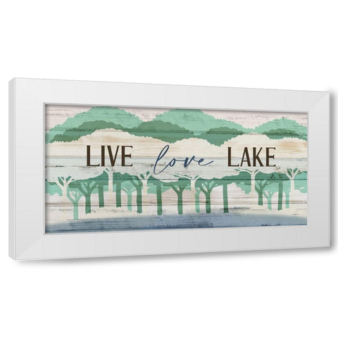 Live Love Lake Panel White Modern Wood Framed Art Print by Allen, Kimberly