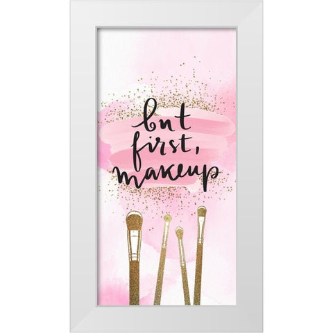 But First 1 V2 White Modern Wood Framed Art Print by Allen, Kimberly