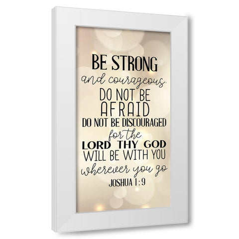 Be Strong White Modern Wood Framed Art Print by Allen, Kimberly