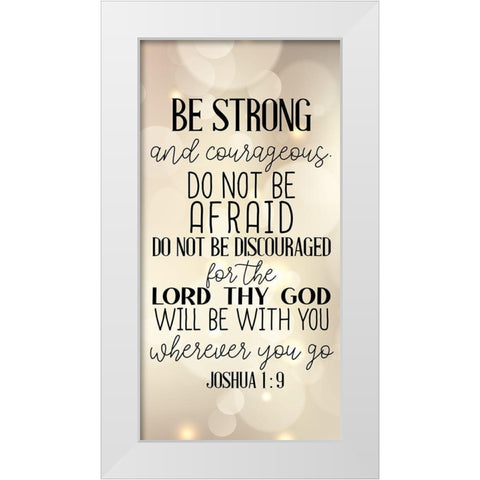 Be Strong White Modern Wood Framed Art Print by Allen, Kimberly