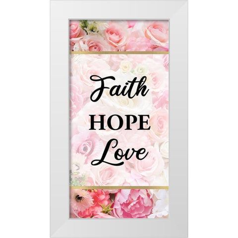 Faith Hope and Love 1 White Modern Wood Framed Art Print by Allen, Kimberly
