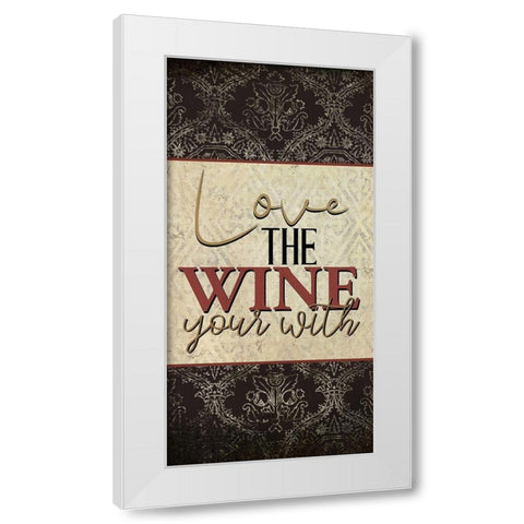 Love the Wine 1 White Modern Wood Framed Art Print by Allen, Kimberly