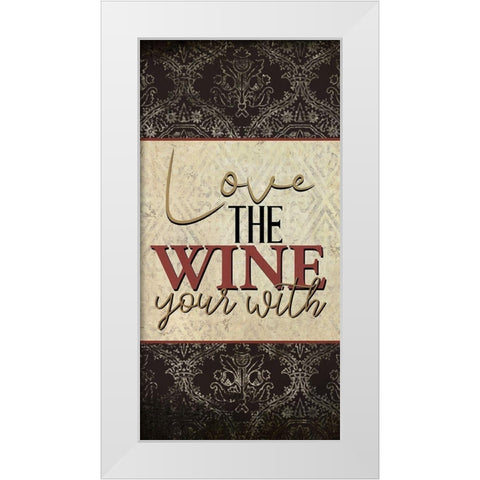 Love the Wine 1 White Modern Wood Framed Art Print by Allen, Kimberly