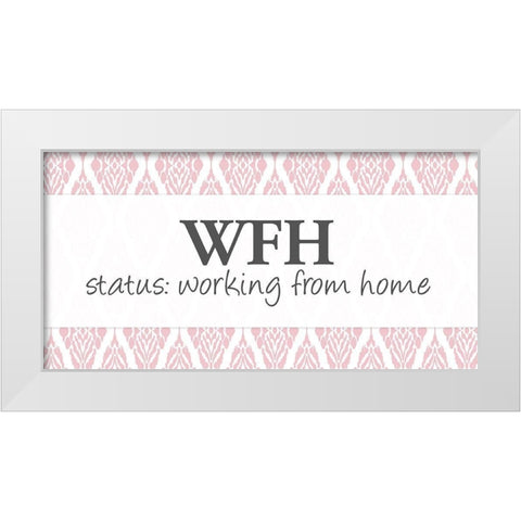 WFH White Modern Wood Framed Art Print by Allen, Kimberly