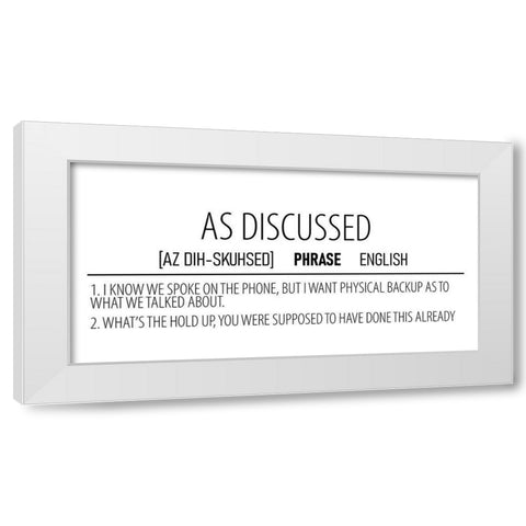As Discussed White Modern Wood Framed Art Print by Allen, Kimberly