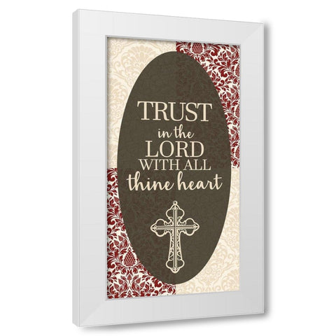 Trust the Lord 1 White Modern Wood Framed Art Print by Allen, Kimberly