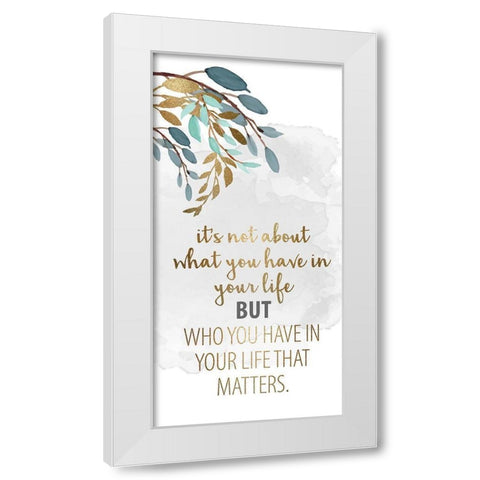 What Matters 1 White Modern Wood Framed Art Print by Allen, Kimberly