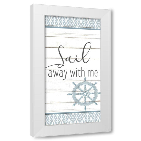 Relax and Sail 1 White Modern Wood Framed Art Print by Allen, Kimberly
