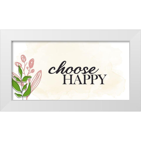 Choose Happy White Modern Wood Framed Art Print by Allen, Kimberly