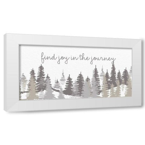 Find Joy In The Journey White Modern Wood Framed Art Print by Allen, Kimberly