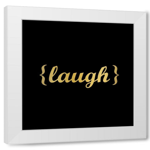 Laugh White Modern Wood Framed Art Print by Allen, Kimberly