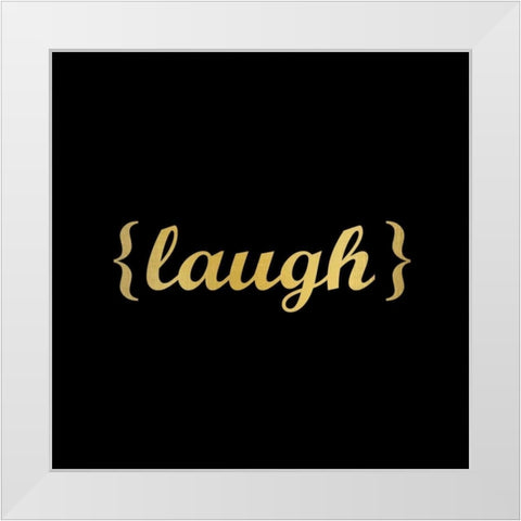 Laugh White Modern Wood Framed Art Print by Allen, Kimberly