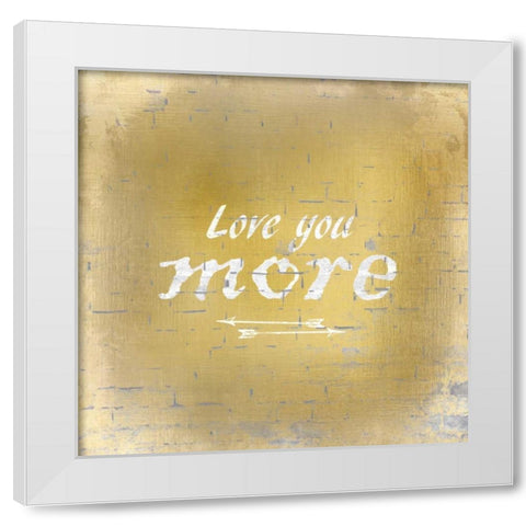 Love you More White Modern Wood Framed Art Print by Allen, Kimberly