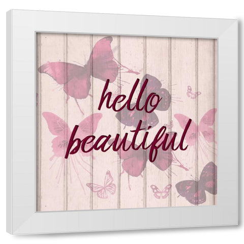 Hello Beautiful White Modern Wood Framed Art Print by Allen, Kimberly