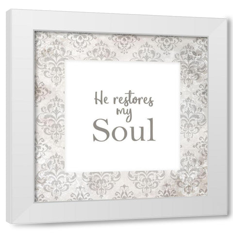 He Restores my Soul White Modern Wood Framed Art Print by Kimberly, Allen