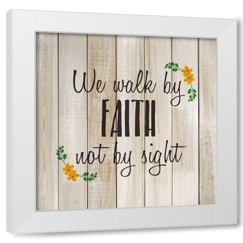 We alk by Faith White Modern Wood Framed Art Print by Kimberly, Allen