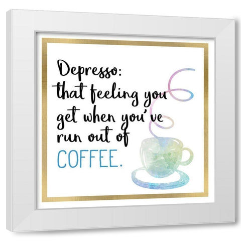 Just Coffee 7 White Modern Wood Framed Art Print by Kimberly, Allen