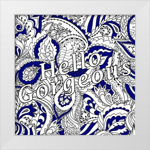 Hello Gorgeous White Modern Wood Framed Art Print by Allen, Kimberly