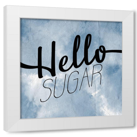 Hello Sugar White Modern Wood Framed Art Print by Kimberly, Allen