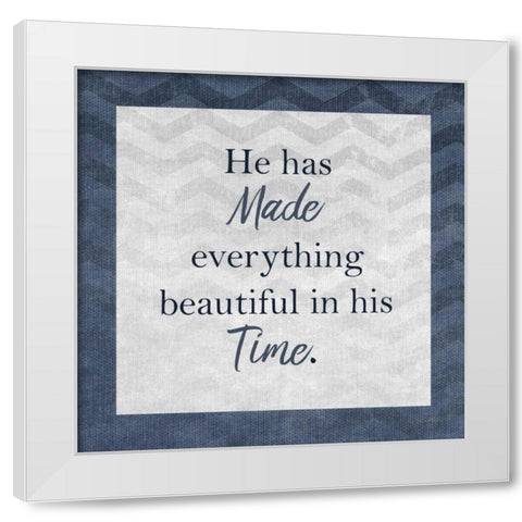 He Has Made White Modern Wood Framed Art Print by Allen, Kimberly