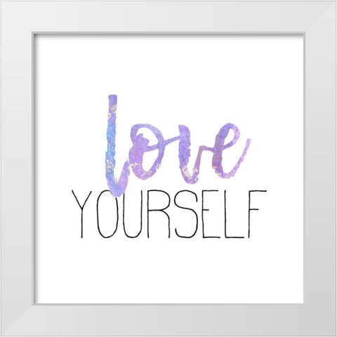 Love Yourself 1 White Modern Wood Framed Art Print by Kimberly, Allen