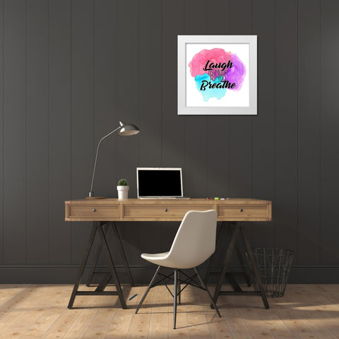 Laugh as Much White Modern Wood Framed Art Print by Kimberly, Allen