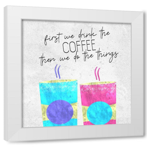 Coffee Time 13 White Modern Wood Framed Art Print by Kimberly, Allen