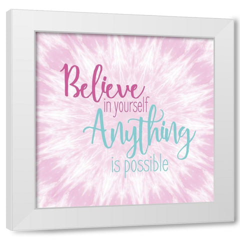 Believe in Yourself White Modern Wood Framed Art Print by Kimberly, Allen
