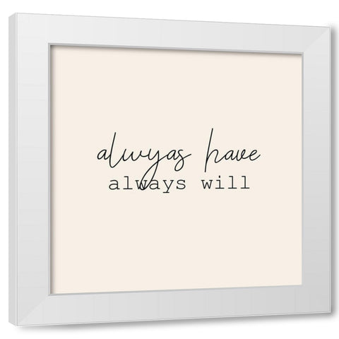 Always Love 2 White Modern Wood Framed Art Print by Kimberly, Allen