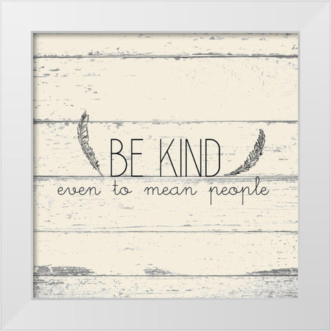 Be Kind White Modern Wood Framed Art Print by Kimberly, Allen
